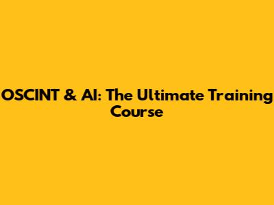 OSCINT & AI: The Ultimate Training Course