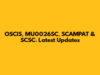 OSCIS, MU0026SC, SCAMPAT & SCSC: Latest Updates
