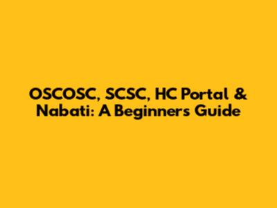 OSCOSC, SCSC, HC Portal & Nabati: A Beginner's Guide