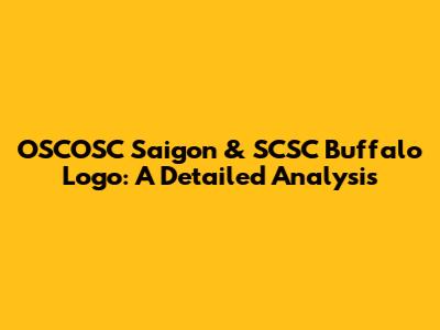 OSCOSC Saigon & SCSC Buffalo Logo: A Detailed Analysis
