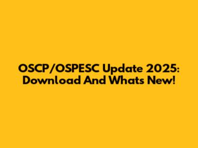 OSCP/OSPESC Update 2025: Download And What's New!