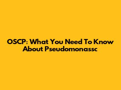 OSCP: What You Need To Know About Pseudomonassc