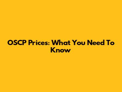 OSCP Prices: What You Need To Know