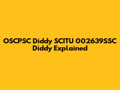 OSCPSC Diddy SCITU 002639SSC Diddy Explained