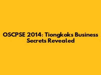 OSCPSE 2014: Tiongkok's Business Secrets Revealed