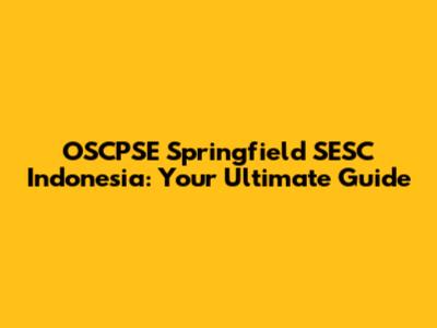 OSCPSE Springfield SESC Indonesia: Your Ultimate Guide