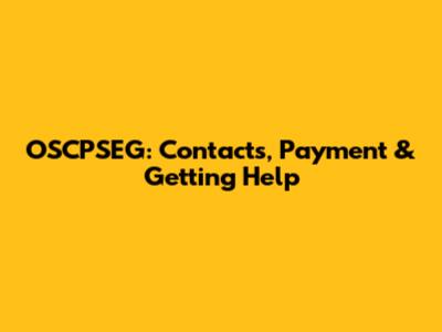 OSCPSEG: Contacts, Payment & Getting Help