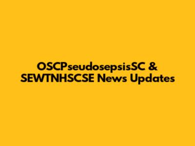 OSCPseudosepsisSC & SEWTNHSCSE News Updates