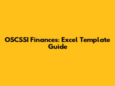 OSCSSI Finances: Excel Template Guide