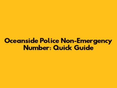 Oceanside Police Non-Emergency Number: Quick Guide