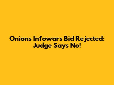 Onion's Infowars Bid Rejected: Judge Says No!