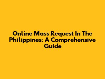 Online Mass Request In The Philippines: A Comprehensive Guide