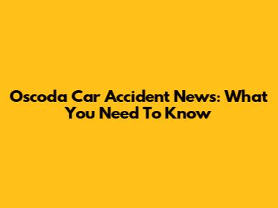 Oscoda Car Accident News: What You Need To Know