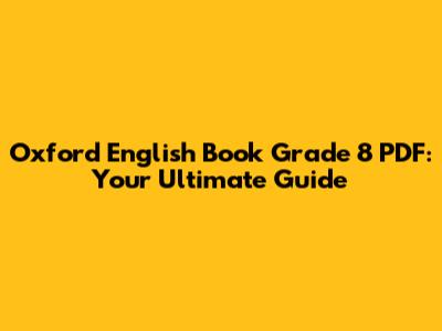Oxford English Book Grade 8 PDF: Your Ultimate Guide