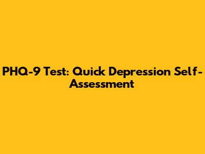 PHQ-9 Test: Quick Depression Self-Assessment