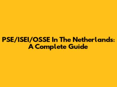 PSE/ISEI/OSSE In The Netherlands: A Complete Guide
