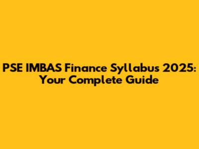 PSE IMBAS Finance Syllabus 2025: Your Complete Guide
