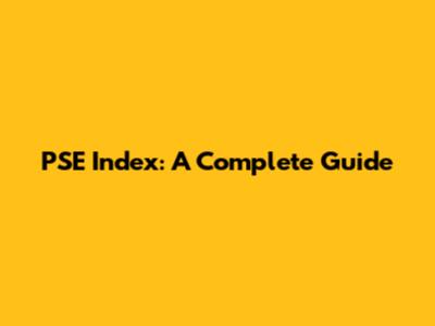 PSE Index: A Complete Guide