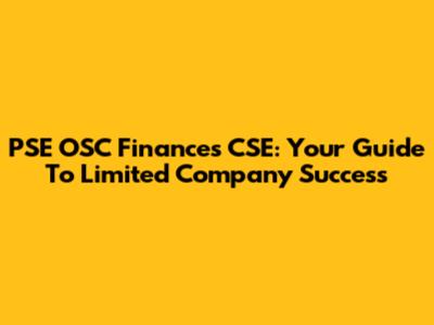 PSE OSC Finances CSE: Your Guide To Limited Company Success