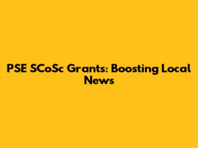 PSE SCoSc Grants: Boosting Local News