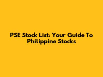 PSE Stock List: Your Guide To Philippine Stocks