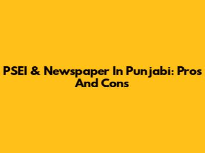 PSEI & Newspaper In Punjabi: Pros And Cons