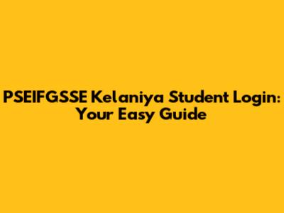 PSEIFGSSE Kelaniya Student Login: Your Easy Guide