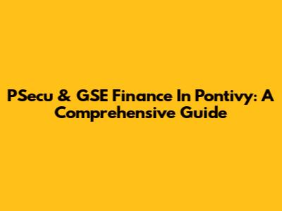 PSecu & GSE Finance In Pontivy: A Comprehensive Guide