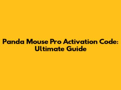 Panda Mouse Pro Activation Code: Ultimate Guide