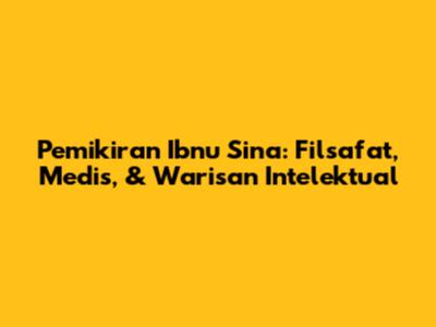 Pemikiran Ibnu Sina: Filsafat, Medis, & Warisan Intelektual