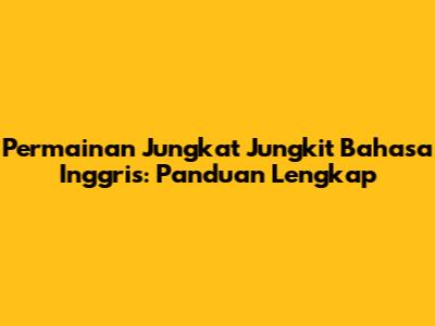 Permainan Jungkat Jungkit Bahasa Inggris: Panduan Lengkap