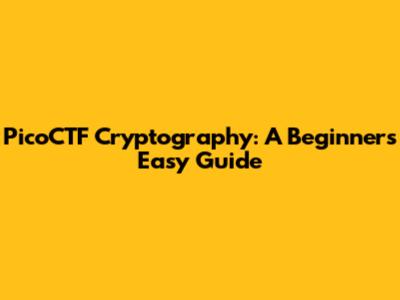 PicoCTF Cryptography: A Beginner's Easy Guide
