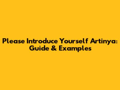 Please Introduce Yourself Artinya: Guide & Examples