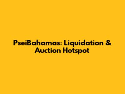 PseiBahamas: Liquidation & Auction Hotspot