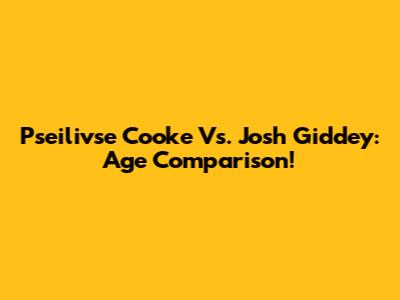 Pseilivse Cooke Vs. Josh Giddey: Age Comparison!
