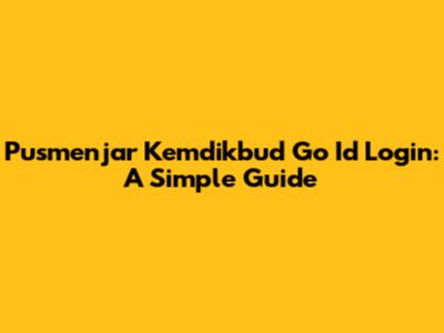 Pusmenjar Kemdikbud Go Id Login: A Simple Guide