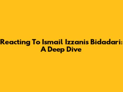 Reacting To Ismail Izzani's 'Bidadari': A Deep Dive