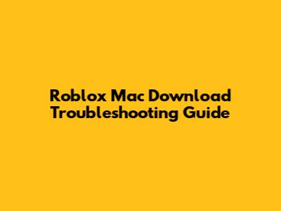 Roblox Mac Download Troubleshooting Guide