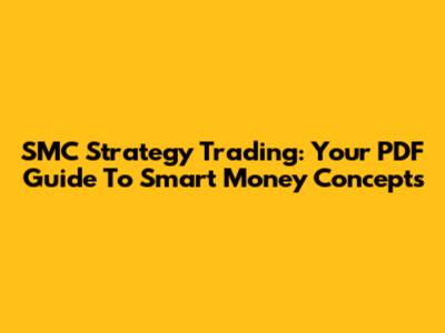 SMC Strategy Trading: Your PDF Guide To Smart Money Concepts