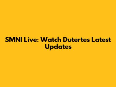SMNI Live: Watch Duterte's Latest Updates