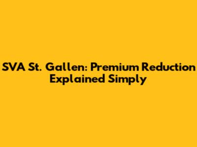 SVA St. Gallen: Premium Reduction Explained Simply