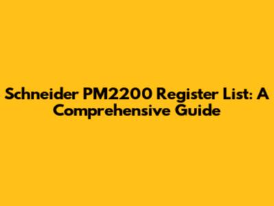 Schneider PM2200 Register List: A Comprehensive Guide