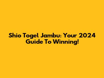Shio Togel Jambu: Your 2024 Guide To Winning!