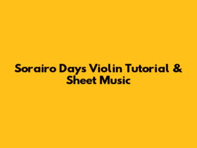 Sorairo Days Violin Tutorial & Sheet Music