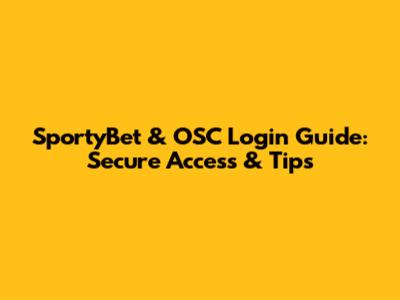 SportyBet & OSC Login Guide: Secure Access & Tips