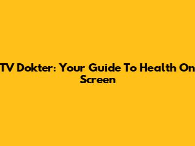 TV Dokter: Your Guide To Health On Screen