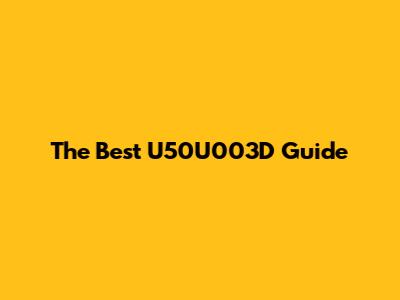 The Best U50U003D Guide