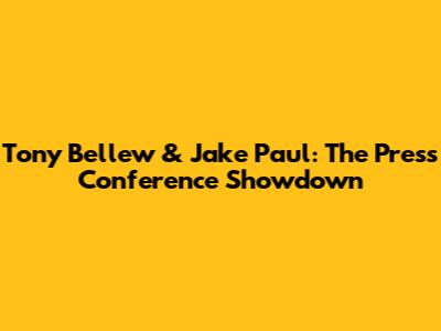Tony Bellew & Jake Paul: The Press Conference Showdown