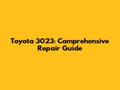 Toyota 3023: Comprehensive Repair Guide