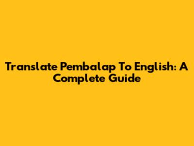 Translate 'Pembalap' To English: A Complete Guide